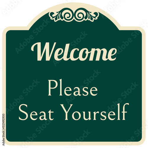 Retail store sign welcome, please seated yourself