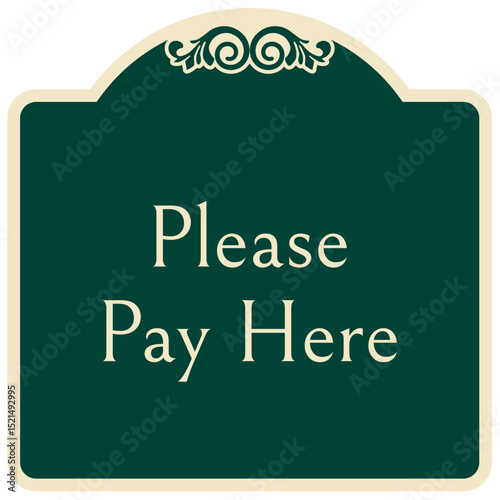 Retail store sign please pay here