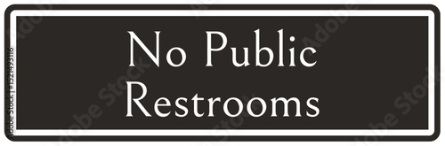 Retail store sign no public restroom