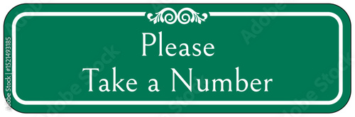 Retail store sign please take a number