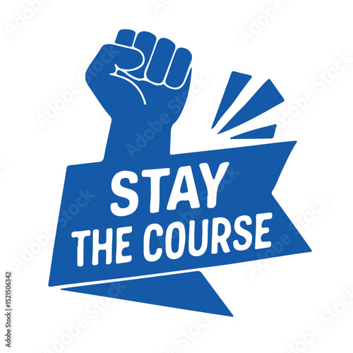 stay the course blue motivational vector fist up icon on white background
Vector motivational