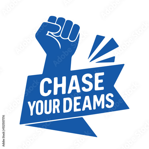 chase your dreams blue motivational vector fist up icon on white background
Vector motivational