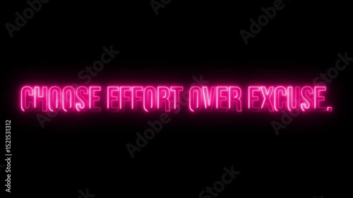 Multicolor Neon Choose effort over  excuse text animation