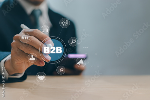 B2B Marketing Business , Ecommerce, Digital Marketing Concepts, Businessmen use business strategies and action plans, Internet online marketing or partnership marketing with virtual graphics