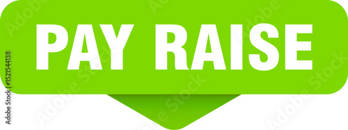 pay raise sticker. pay raise sign on transparent background