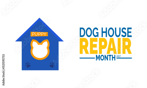 Dog House Repair Month in July.  Pet Care Awareness Background Design for Cards and Posts