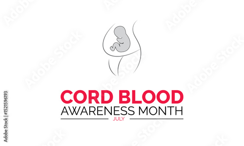  Cord Blood Awareness Month. July Medical Campaign Background for Health Education and Social Media