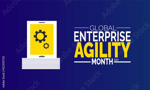 July is Global Enterprise Agility Month.  Business Innovation and Transformation Background for Corporate Design