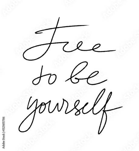 Free to be yourself handwriting text. Vector calligraphy manifestation design