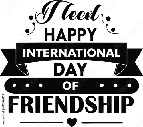 Happy international day of friendship typography design in black and white for celebration and greeting
