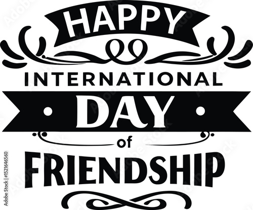 Happy international day of friendship celebration design graphic featuring text elements and decorative flourishes in black and white