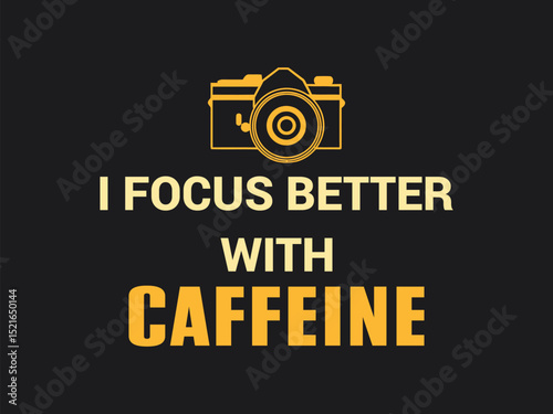 I focus better with caffeine funny photographer t shirt for coffee lovers