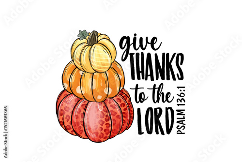 Give Thanks to the Lord - Psalm 136:1 - Stacked Pumpkin Decor Autumn Design