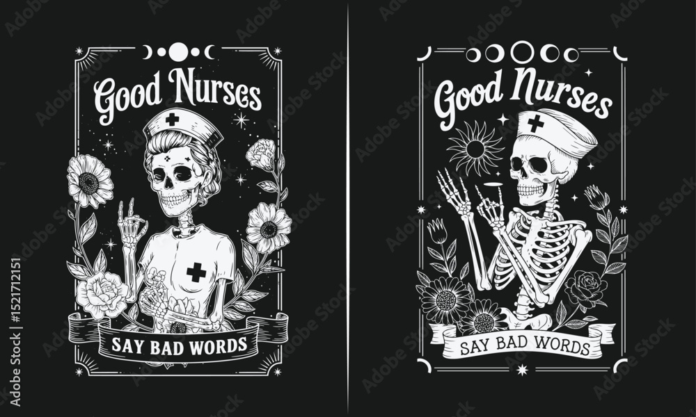 Fototapeta premium Good Nurses Say Bad Words: Humorous Skeleton Nurse Design with Floral Elements, Perfect for Nurse Apparel and Gift