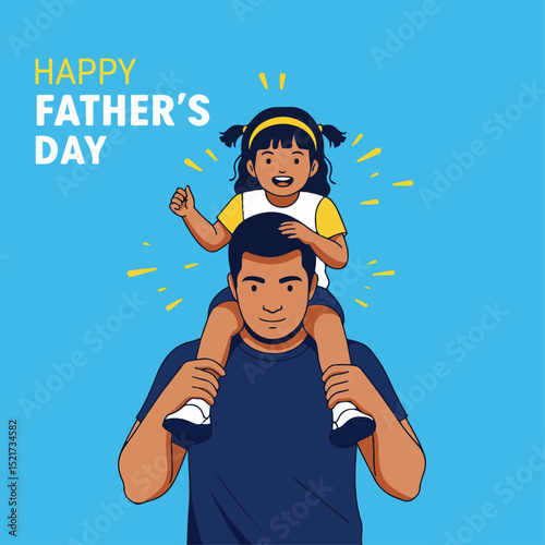 Happy Father's Day greeting card with daughter sitting on dad's shoulders. Father's Day celebration features happy girl and loving dad. Perfect Father's Day design for cards and social media posts.