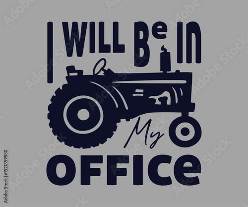 I will be in my office