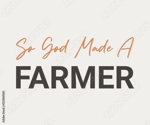 So god made a farmer
