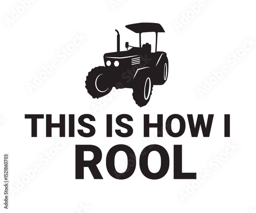 This is how i rool, I Love Farming Graphic Tee