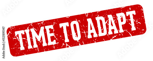 time to adapt rectangular sign. time to adapt stamp