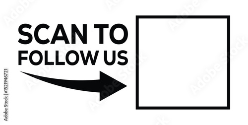 Minimalist black & white graphic: "SCAN TO FOLLOW US" in bold sans-serif left, right-pointing arrow to empty white square right. Clean, modern CTA, QR code placeholder, social media follow prompt.