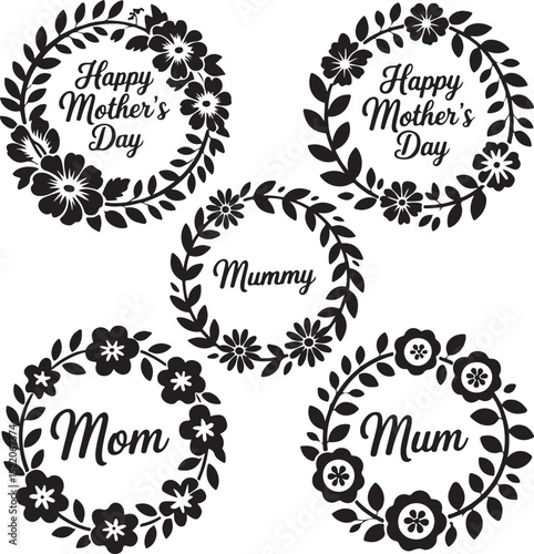 Mother’s Day Floral Wreath Set Featuring “Mom,” “Mum,” “Mummy” and Greeting Text – Elegant Black Silhouette Vector Pack