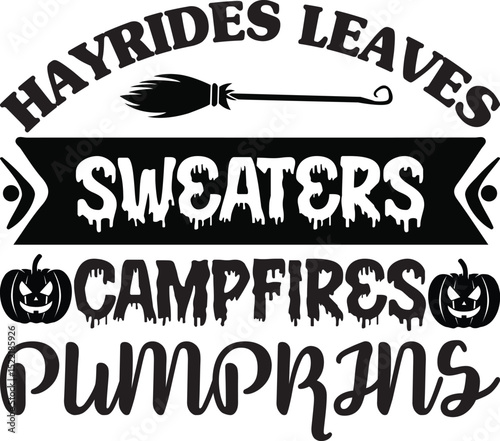 hayrides leaves sweaters campfires pumpkins, Halloween svg design.