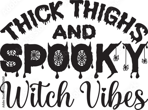 thick thighs and spooky witch vibes, Halloween svg design.