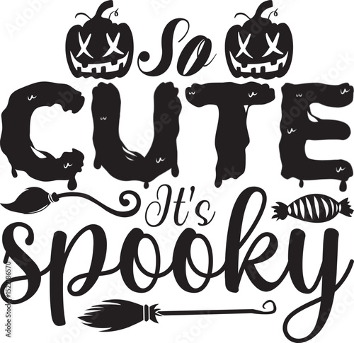 so cute it’s spooky, Halloween svg design.