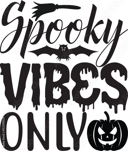 Spooky Vibes Only, Halloween svg design