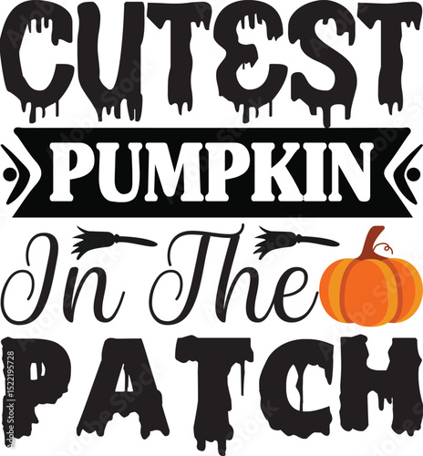 Cutest Pumpkin in the Patch, Halloween svg design