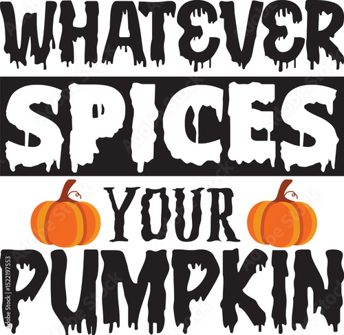 Whatever Spices Your Pumpkin, Halloween svg design