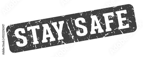 stay safe rectangular sign. stay safe stamp