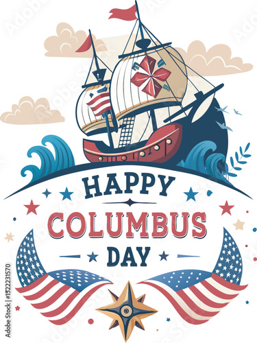 Celebrating the Historic Voyage of Discovery Honoring Exploration on Columbus Day Holiday