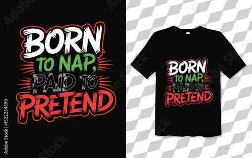 Bory to nap paid to pretent modern and trendy typography T-shirt designs, T-shirt design with typography, Famous quotes t-shirt design, apparel and clothing