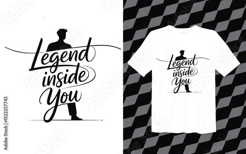 Legend inside You Tshirt modern and trendy typography T-shirt designs, T-shirt design with typography, Famous quotes t-shirt design, apparel and clothing