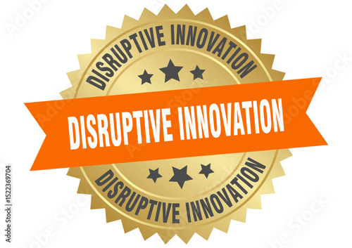 disruptive innovation. disruptive innovation round orange and gold label isolated on transparent background
