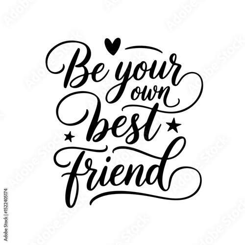 Be Your Own Best Friend. Self Love Quote Design Isolated on White Background