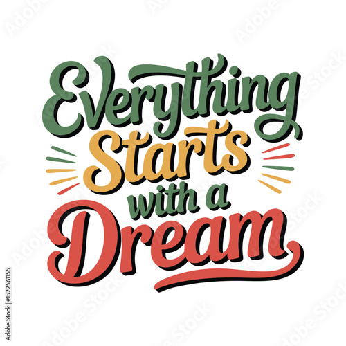 Everything Starts With A Dream Motivational Typography