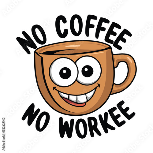 No Coffee No Workee T Shirt Design, Coffee Lover Typography T Shirt Vector Design.