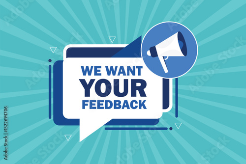 Megaphone with We want your feedback speech bubble. Loudspeaker. Banner for business, marketing and advertising