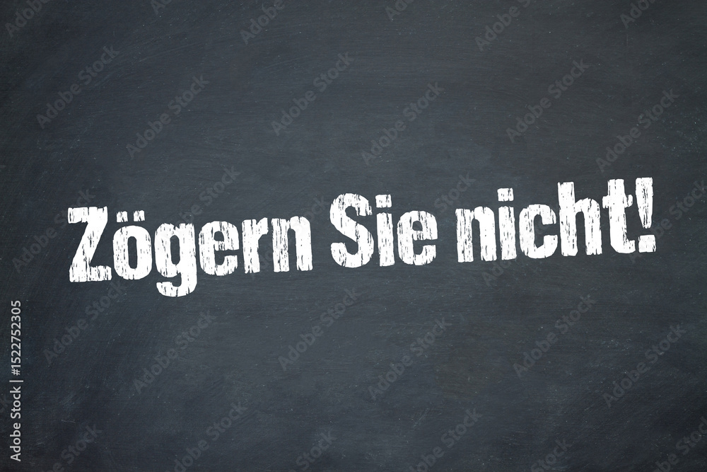 Obraz premium Zögern Sie nicht! 