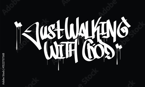 JUST WALKING WITH GOD graffiti tag style design