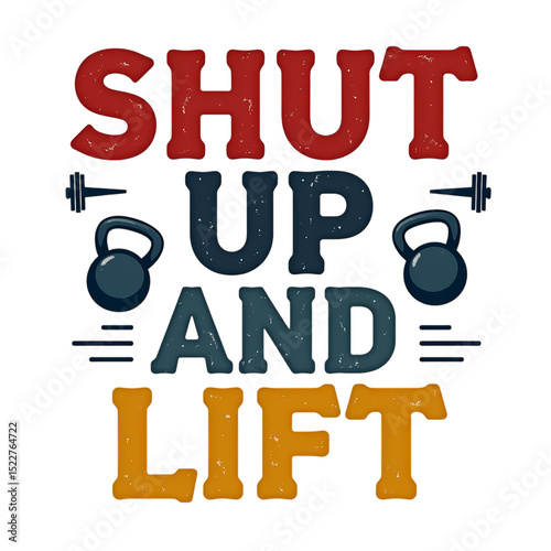 Motivational Fitness Graphic Shut Up and Lift with Kettlebells and Barbell on a Black Background This