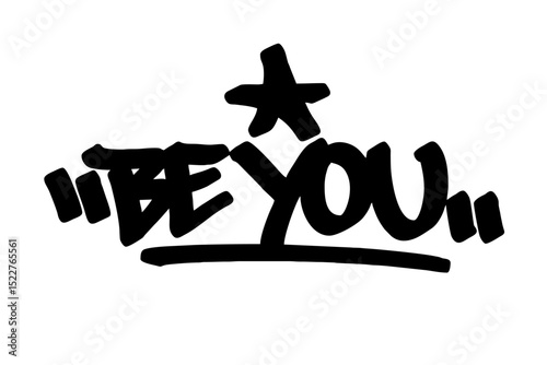 Graffiti tag text "Be You" in bold urban handstyle. Hand-drawn lettering with raw spray paint texture. Ideal for authentic streetwear, posters, merch, and expressive urban graphic designs.