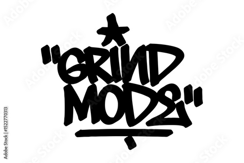 Graffiti tag text "Grind Mode" in bold urban handstyle. Hand-drawn lettering with raw spray paint texture. Perfect for intense streetwear, posters, merch, and powerful urban graphic designs.