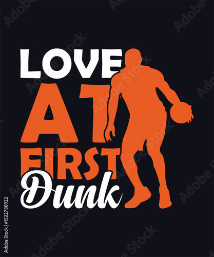 Love At First Dunk Basketball Graphic Design Illustration with Vibrant Colors and Bold Slogans for Sports Apparel, Fan Gear, and Motivational Wall Art