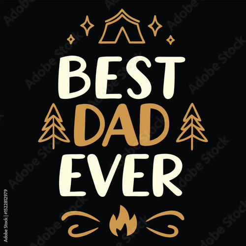 "Best Dad Ever" Outdoor Camping T-Shirt Design