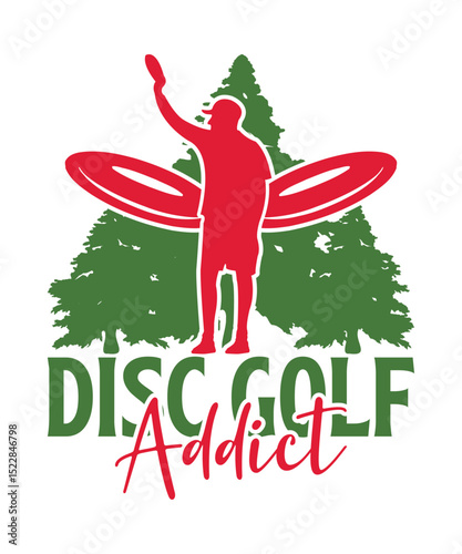 Disc Golf Addict Graphic Design Illustration with Strong Typography and Nature-Inspired Artwork for Sportswear, Enthusiast Wall Decor, and Disc Golf Fan Posters