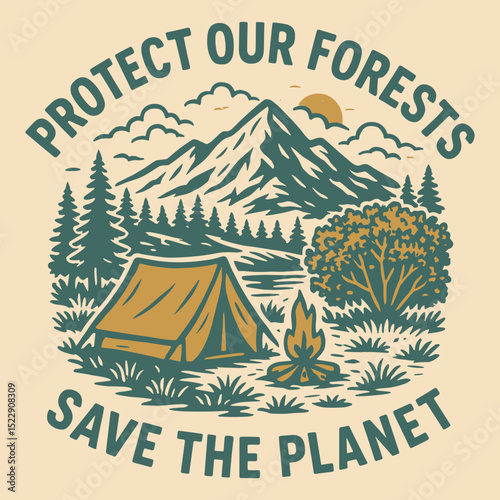 Protect Our Forests Save the Planet – Vintage Nature Conservation Camping Design with Tent, Campfire, and Mountains
