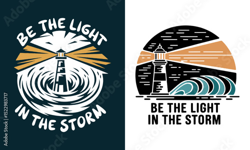 Inspirational "Be the Light in the Storm" Lighthouse Graphic Design in Color and Monochrome. Symbolizing Hope, Guidance, and Resilience in Difficult Times